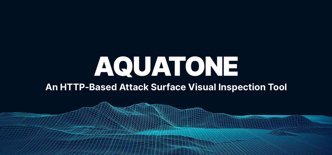 Aquatone: An HTTP-Based Attack Surface Visual Inspection Tool