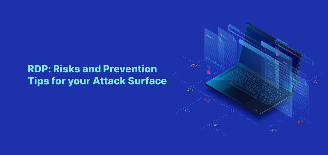 RDP: Risks and Prevention Tips for Your Attack Surface