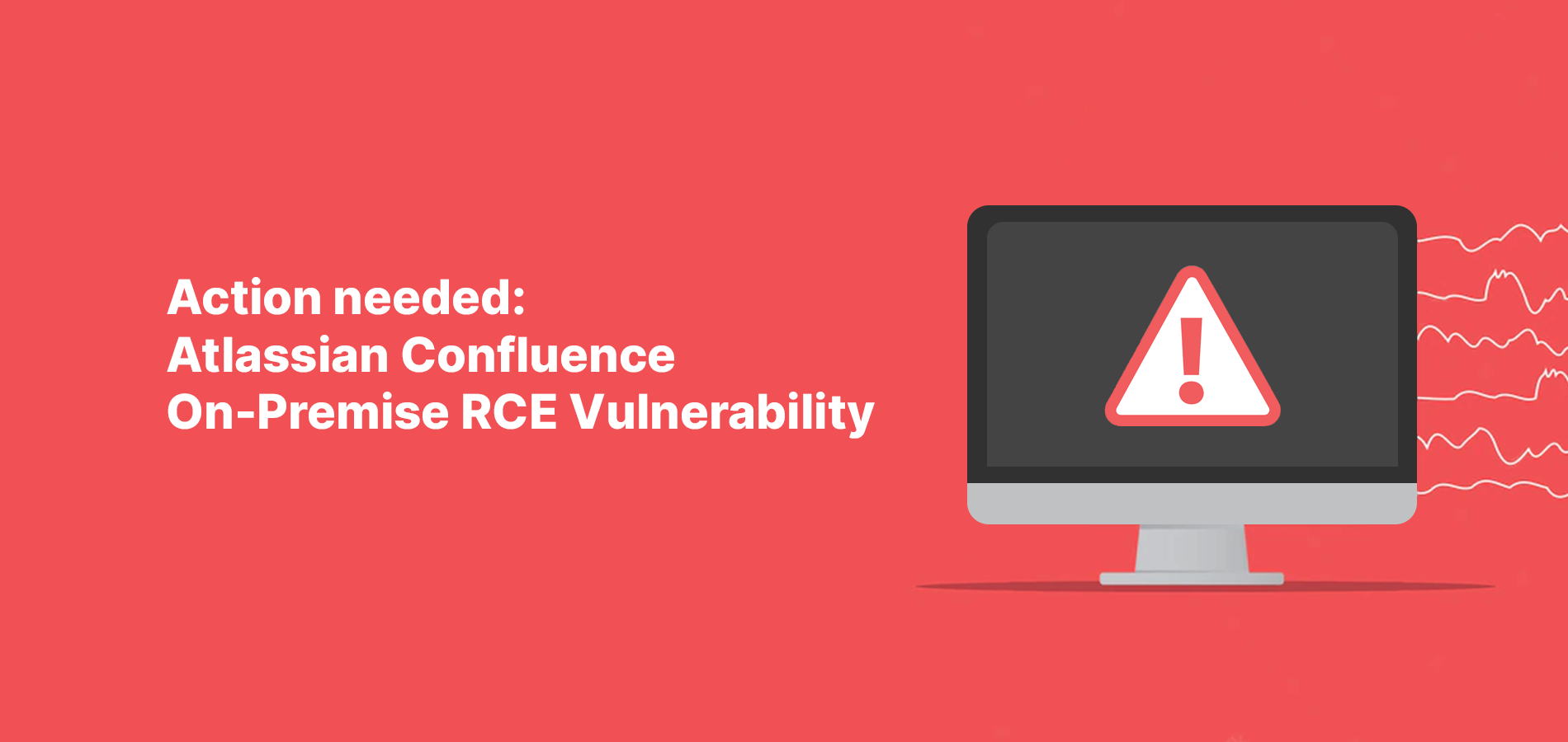 Action needed: Atlassian Confluence On-Premise RCE Vulnerability - CVE-2022-26134.