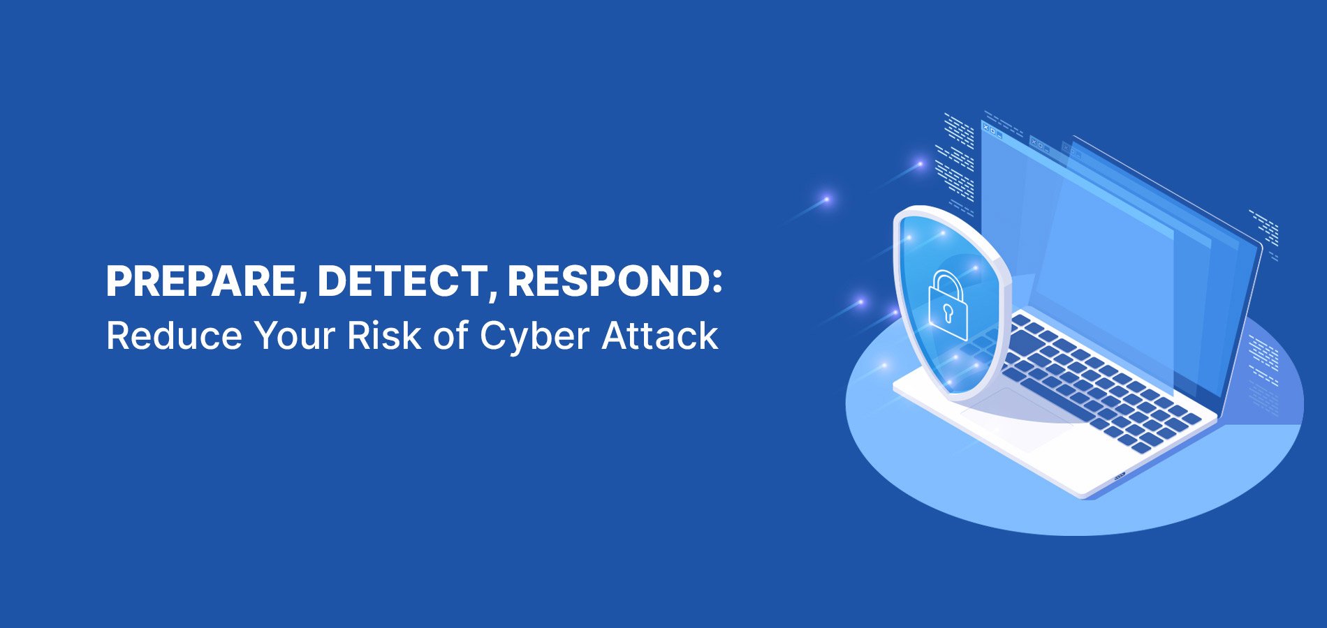 Prepare, Detect, Respond: Reduce Your Risk of Cyber Attack with Attack Surface Intelligence.