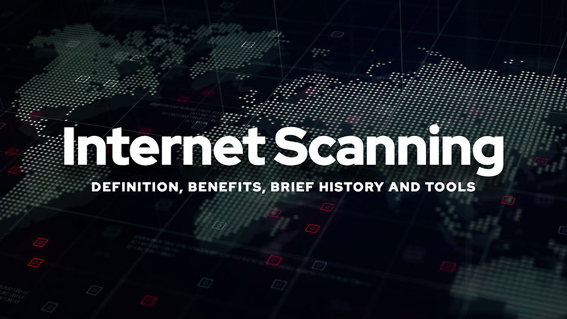 Internet Scanning: Definition, Benefits, Brief History and Tools