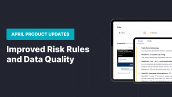 April Product Updates: Improved Risk Rules and Data Quality
