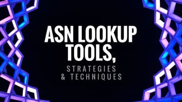 ASN Lookup Tools, Strategies and Techniques