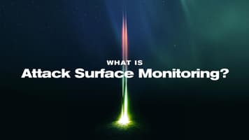 Attack Surface Monitoring: Definition, Benefits and Best Practices