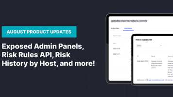 August Product Update: Exposed Admin Panels, Risk Rules API, Risk History by Host, and more!