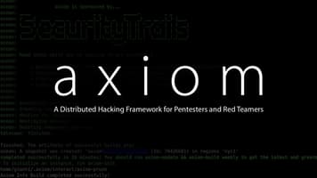 Axiom: A Distributed Hacking Framework for Pentesters and Red Teamers