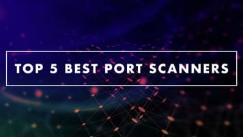 Top 5 Most Popular Port Scanners in CyberSecurity