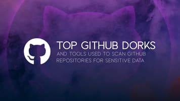 Top GitHub Dorks and Tools Used to Scan GitHub Repositories for Sensitive Data