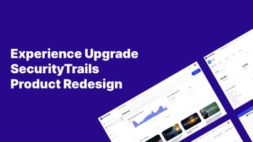 Experience Upgrade: SecurityTrails Product Redesign