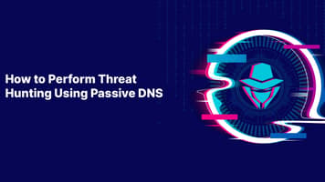 How to Perform Threat Hunting Using Passive DNS