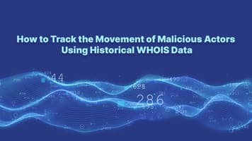 How to Track the Movement of Malicious Actors Using Historical WHOIS Data