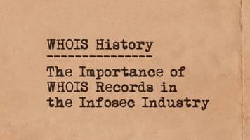 WHOIS History: The Importance of WHOIS Records in the Infosec Industry