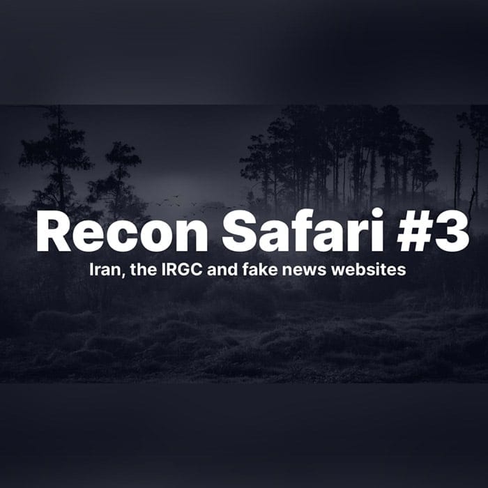 Recon Safari #3: Iran, the IRGC and Fake News Websites