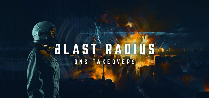 Blast Radius: DNS Takeovers.