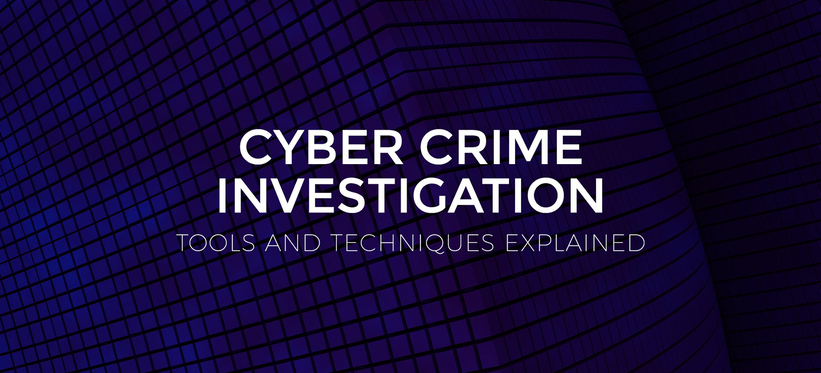 Cyber Crime Investigation Tools and Techniques Explained.