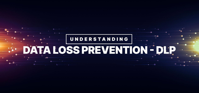 Understanding Data Loss Prevention - DLP Understanding Data Loss Prevention - DLP