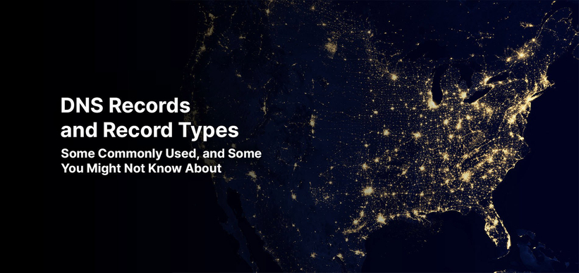DNS Records and Record Types: Some Commonly Used, and Some You Might Not Know About.