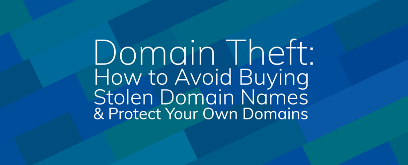 Domain Theft: How to Avoid Buying Stolen Domain Names and Protect Your Own Domains.