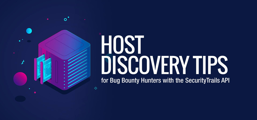 Host Discovery Tips for Bug Bounty Hunters with the SecurityTrails API