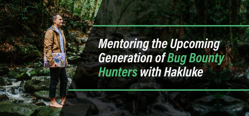 Mentoring the Upcoming Generation of Bug Bounty Hunters with Hakluke.