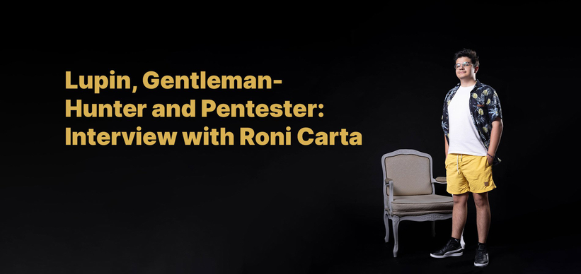 Lupin, Gentleman-Hunter and Pentester: Interview with Roni Carta