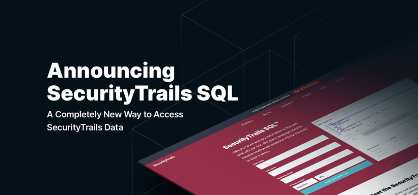 Announcing SecurityTrails SQL: a Completely New Way to Access SecurityTrails Data