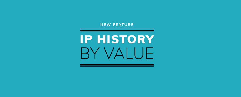 New feature: IP history by value