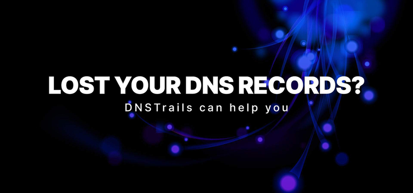 Lost your DNS records? DNSTrails can help you