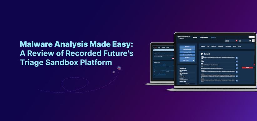 Malware Analysis Made Easy: A Review of Recorded Future's Triage Sandbox Platform Malware Analysis Made Easy: A Review of Recorded Future's Triage Sandbox Platform