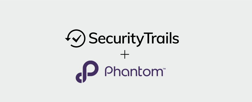 Announcing our SecurityTrails + Phantom app integration