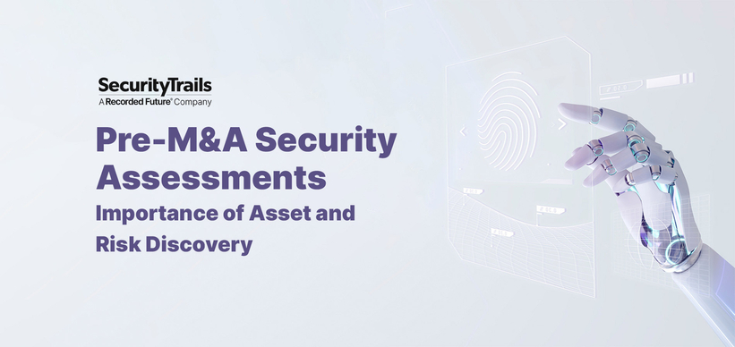 Pre-M&A Security Assessments: Importance of Asset and Risk Discovery Pre-M&A Security Assessments: Importance of Asset and Risk Discovery