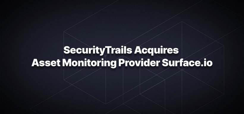 SecurityTrails Acquires Asset Monitoring Provider Surface.io.