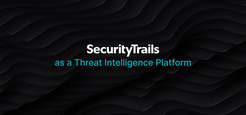 SecurityTrails as a Threat Intelligence Platform.
