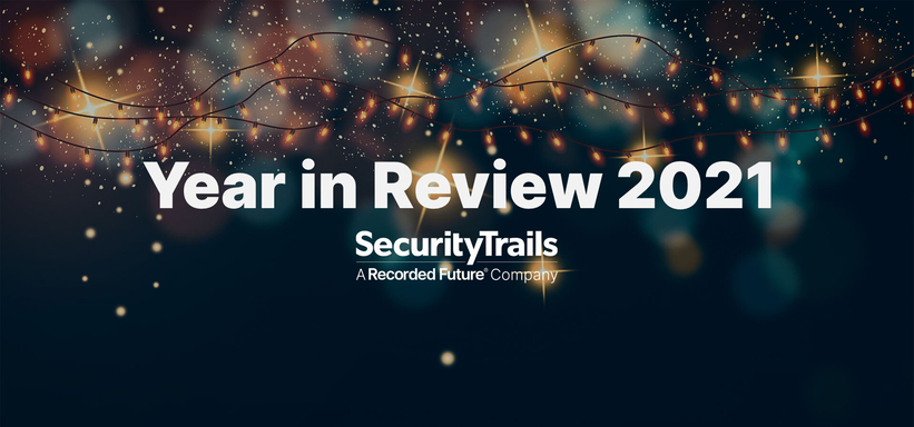 SecurityTrails Year in Review 2021.