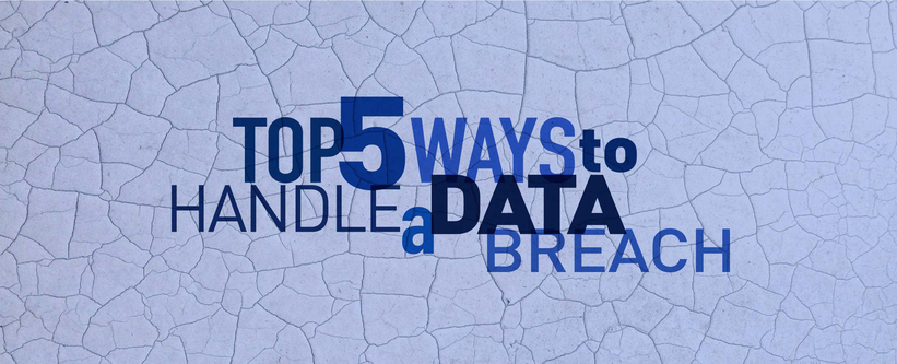 Top 5 Ways to Handle a Data Breach