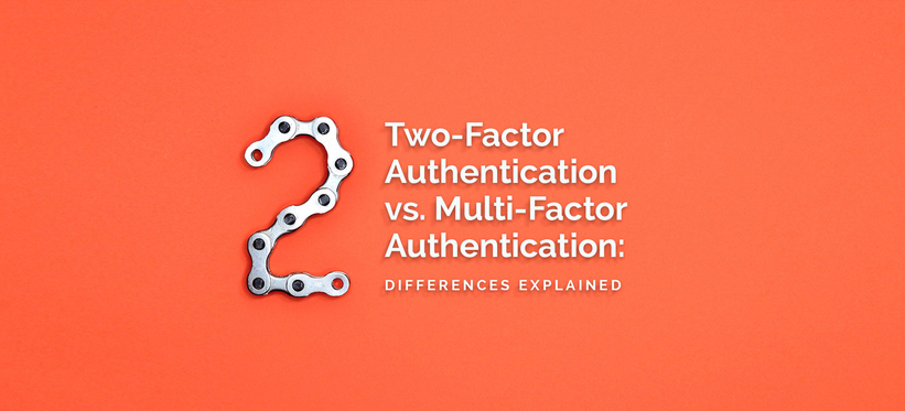 Two-Factor Authentication vs. Multi-Factor Authentication: Differences Explained.
