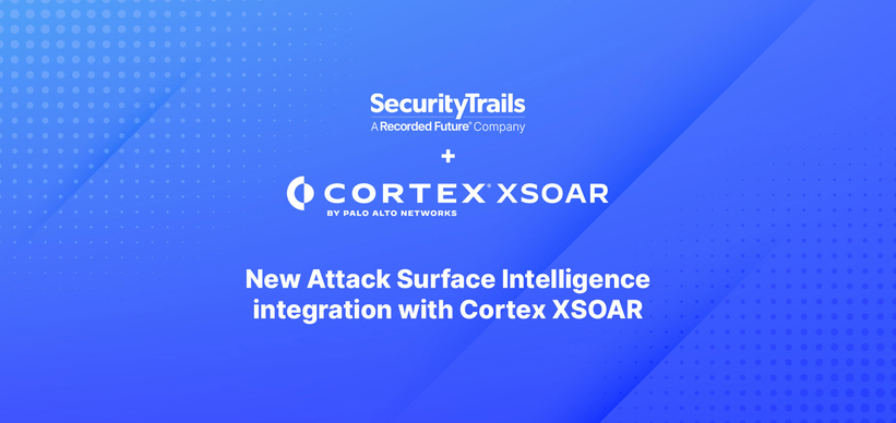 Introducing the Palo Alto Networks Cortex XSOAR + Attack Surface Intelligence Integration